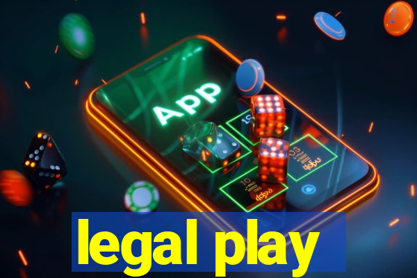legal play